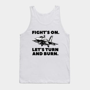 Fight's on. Let's turn and burn! Tank Top